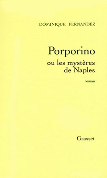 Porporino ou les mystères de Naples, Dominique Fernandez - Ebook - 9782246012498