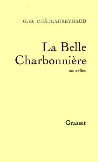 La belle charbonnière, Georges-Olivier Châteaureynaud - Ebook - 9782246030294