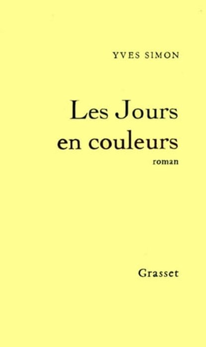 Les jours en couleurs, Yves Simon - Ebook - 9782246062998