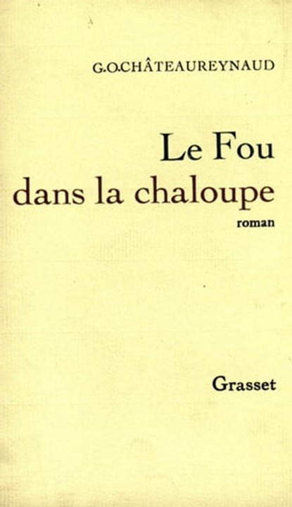 Le fou dans la chaloupe, Georges-Olivier Châteaureynaud - Ebook - 9782246111092