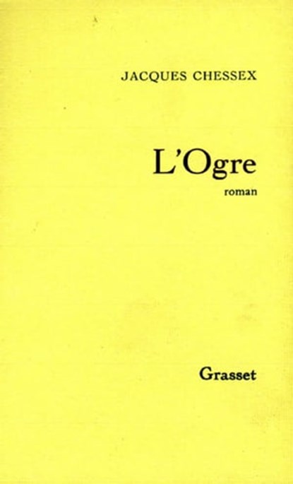 L'ogre, Jacques Chessex - Ebook - 9782246111498