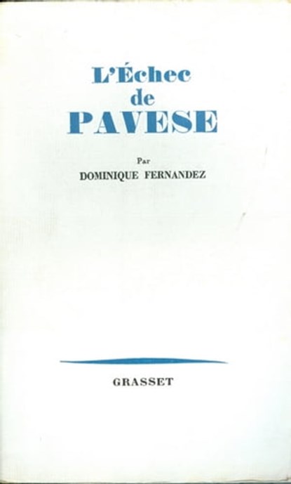 L'échec de Pavese, Dominique Fernandez - Ebook - 9782246118091
