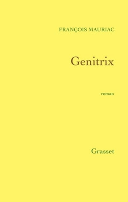 Genitrix, François Mauriac - Ebook - 9782246143895