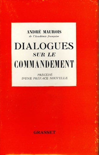 Dialogues sur le commandement, André Maurois - Ebook - 9782246145493