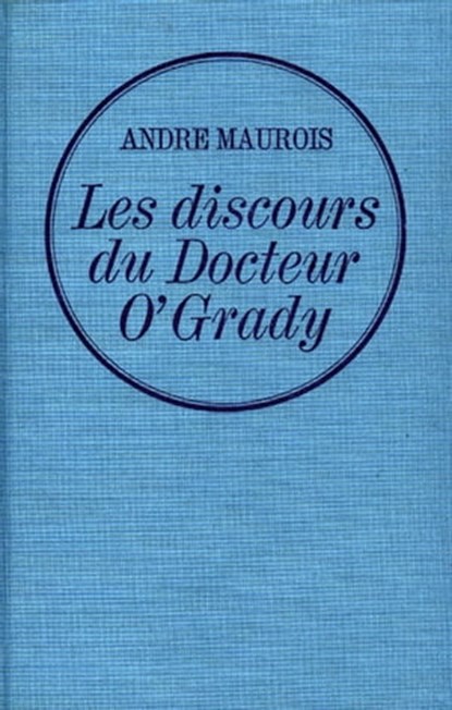 Les discours du dr. O'Grady, André Maurois - Ebook - 9782246145592