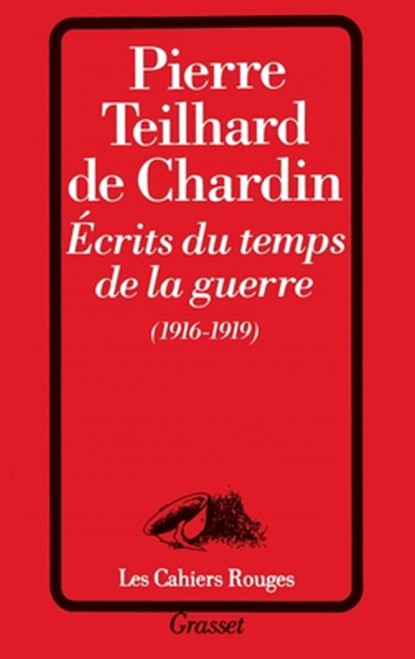 Ecrits du temps de la guerre (1916-1919), Pierre Teilhard de Chardin - Paperback - 9782246164821