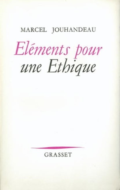 Éléments pour un éthique, Marcel Jouhandeau - Ebook - 9782246186892