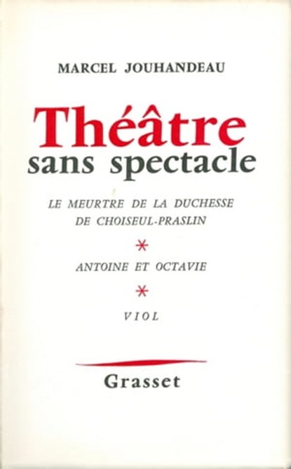 Théâtre sans spectacle, Marcel Jouhandeau - Ebook - 9782246187394