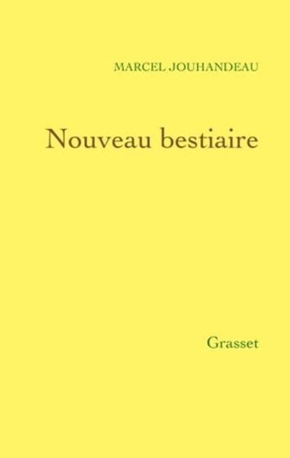 Nouveau bestiaire, Marcel Jouhandeau - Ebook - 9782246224495