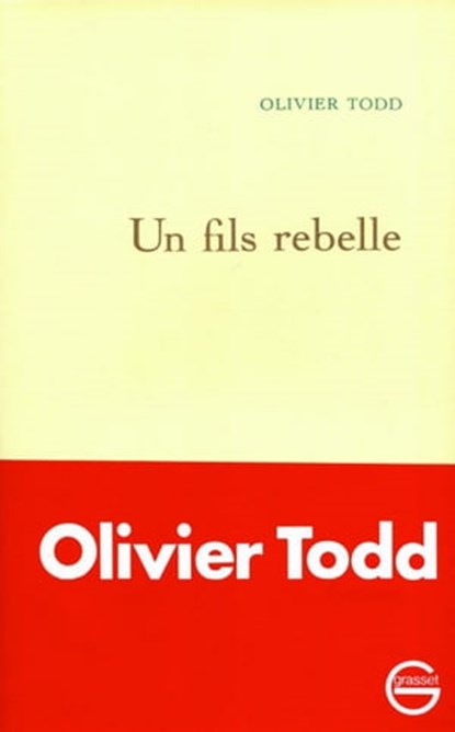 Un fils rebelle, Olivier Todd - Ebook - 9782246254294