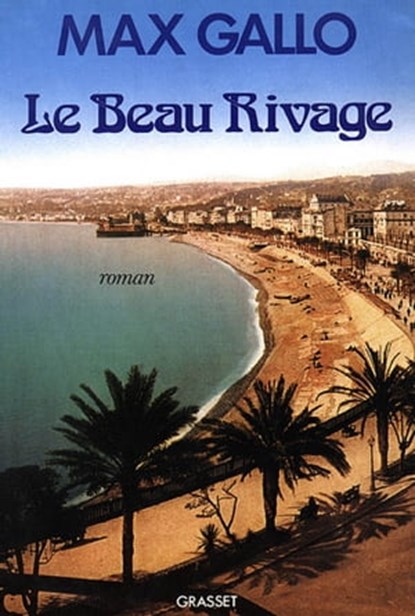 Le beau rivage, Max Gallo - Ebook - 9782246267195