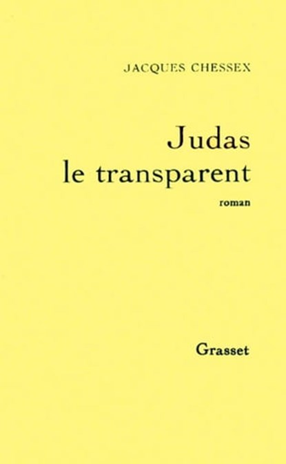Judas le transparent, Jacques Chessex - Ebook - 9782246279891