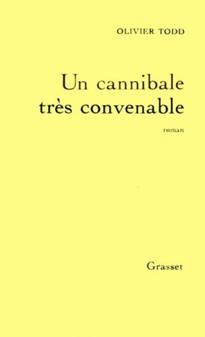 Un cannibale très convenable, Olivier Todd - Ebook - 9782246282297