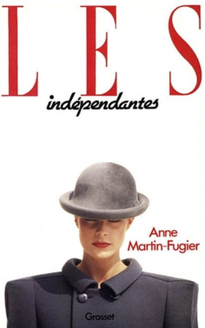 Les indépendantes, Anne Martin-Fugier - Ebook - 9782246313090