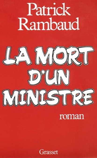La mort d'un ministre, Patrick Rambaud - Ebook - 9782246349198
