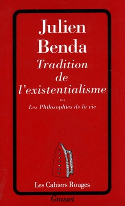 Tradition de l'existentialisme, Julien Benda - Ebook - 9782246370895