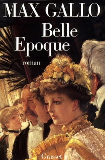 Belle époque, Max Gallo - Ebook - 9782246377498