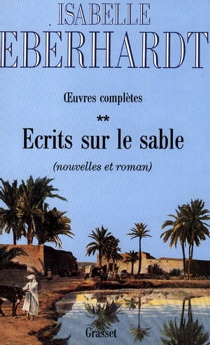 Ecrits sur le sable T02, Isabelle Eberhardt - Ebook - 9782246392392