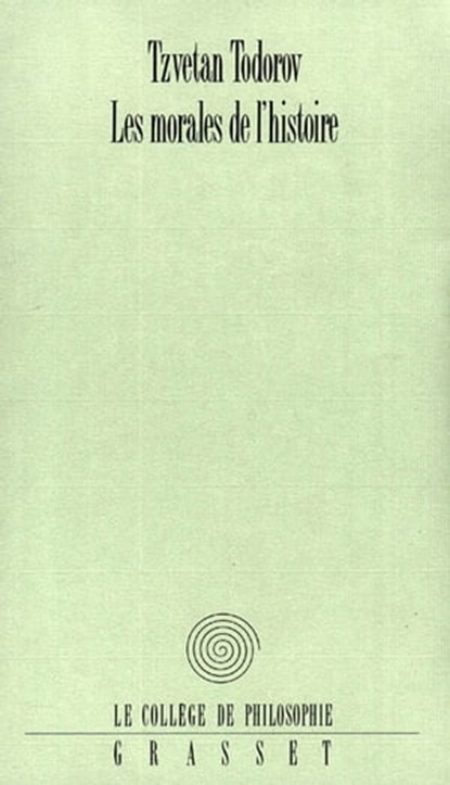 Les morales de l'histoire, Tzvetan Todorov - Ebook - 9782246425892
