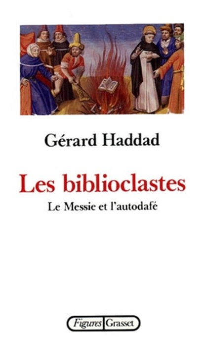 Les biblioclastes, Gérard Haddad - Ebook - 9782246437291