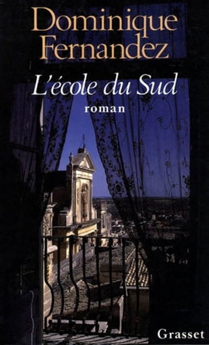 L'école du Sud, Dominique Fernandez - Ebook - 9782246443490