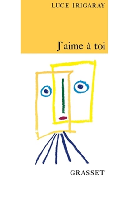 J'aime à toi, Irigaray-L - Paperback - 9782246459514