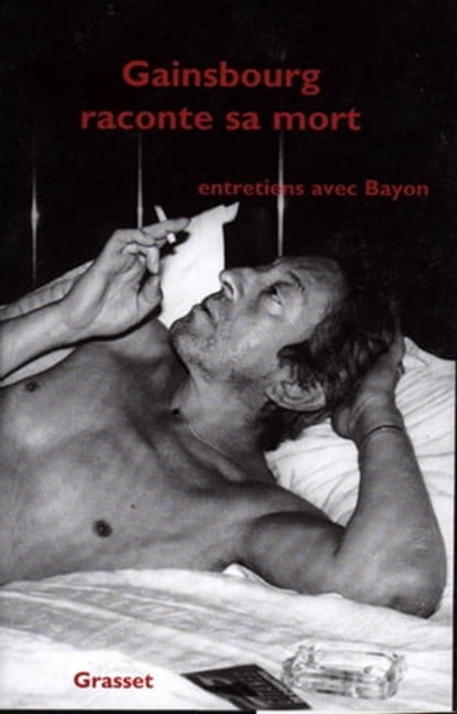 Gainsbourg raconte sa mort, Bruno Bayon - Ebook - 9782246463696
