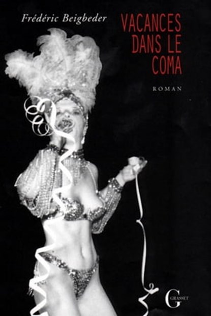 Vacances dans le coma, Frédéric Beigbeder - Ebook - 9782246482994