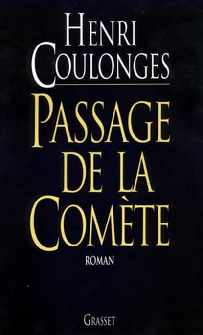 Passage de la comète, Henri Coulonges - Ebook - 9782246501596