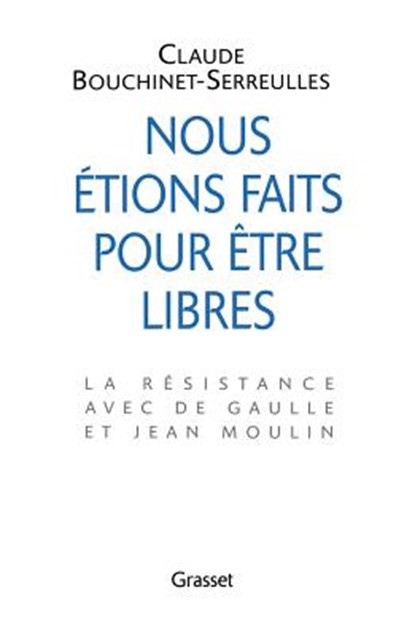 Nous étions faits pour être libres, Bouchinet-Serreulles-C - Paperback - 9782246517115