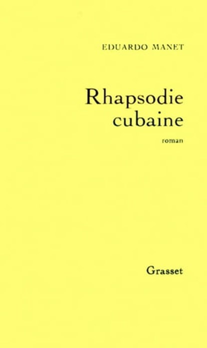 Rhapsodie cubaine, Eduardo Manet - Ebook - 9782246533696