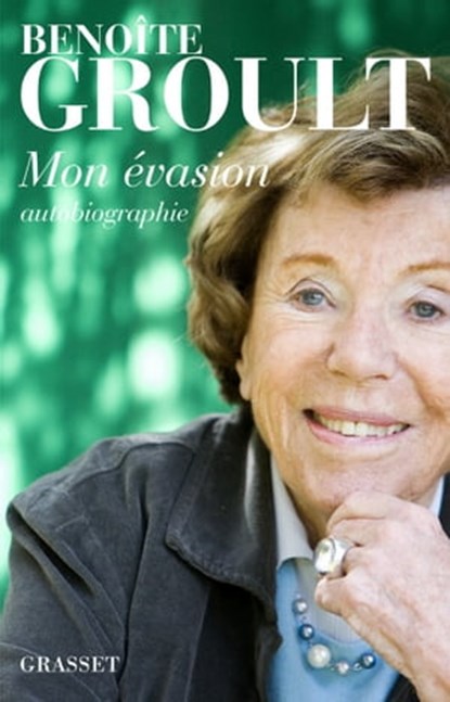 Mon évasion, Benoîte Groult - Ebook - 9782246534891