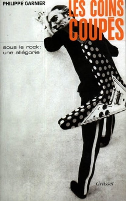 Les coins coupés, Philippe Garnier - Ebook - 9782246548195
