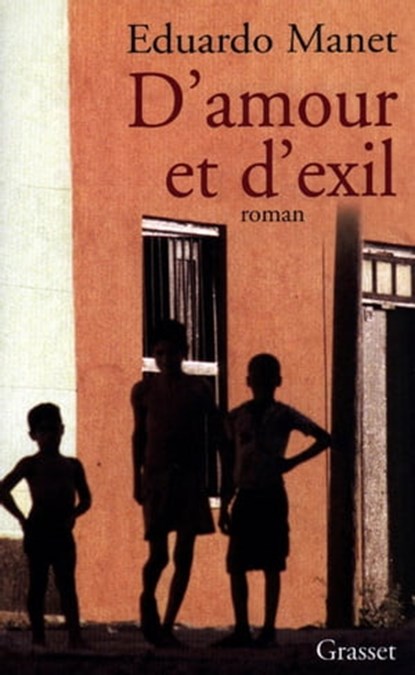D'amour et d'exil, Eduardo Manet - Ebook - 9782246552192