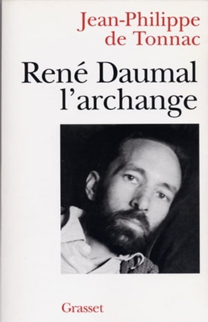René Daumal, l'archange, Frédéric Richaud ; Jean-Philippe de Tonnac - Ebook - 9782246565291