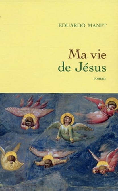 Ma vie de Jésus, Eduardo Manet - Ebook - 9782246574392
