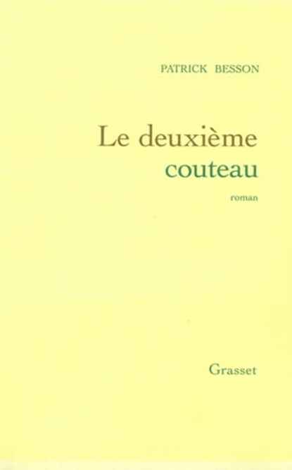Le deuxième couteau, Patrick Besson - Ebook - 9782246585596