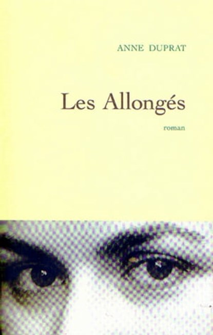 Les allongés, anne Duprat - Ebook - 9782246606390