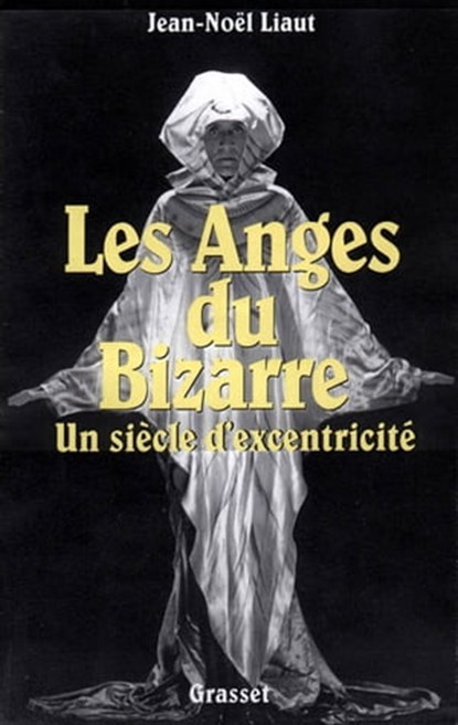 Les anges du bizarre, Jean-Noël Liaut - Ebook - 9782246607298