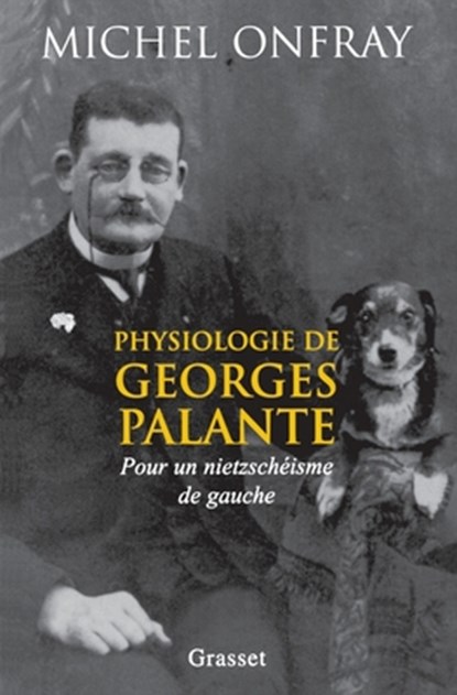 Onfray-M: Physiologie de Georges Palante, Onfray-M - Paperback - 9782246629511