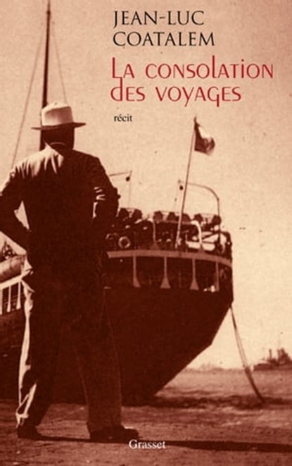 La consolation des voyages, Jean-Luc Coatalem - Ebook - 9782246639190