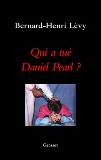 Qui a tué Daniel Pearl ?, Bernard-Henri Lévy - Ebook - 9782246650591