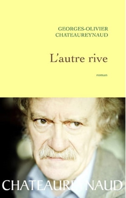 L'autre rive, Georges-Olivier Châteaureynaud - Ebook - 9782246653097