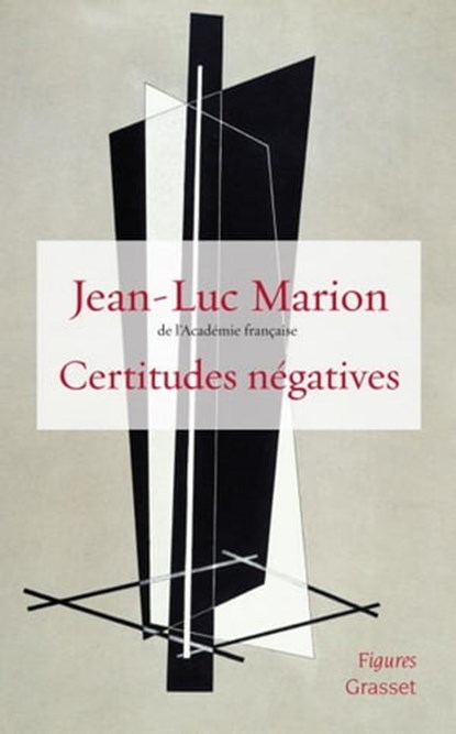 Certitudes négatives, Jean-Luc Marion - Ebook - 9782246669395
