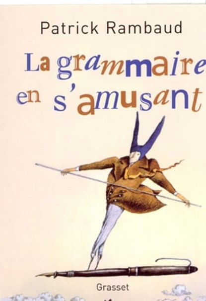 La grammaire en s'amusant, Patrick Rambaud - Ebook - 9782246671497