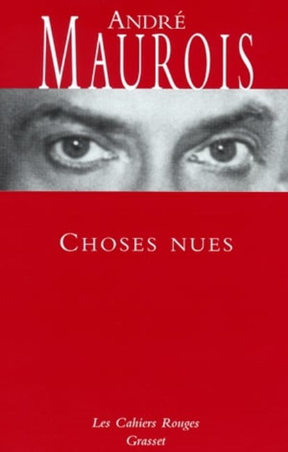 Choses nues, André Maurois - Ebook - 9782246672197