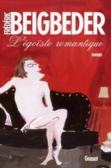 L'égoïste romantique - Frédéric Beigbeder - 9782246677994