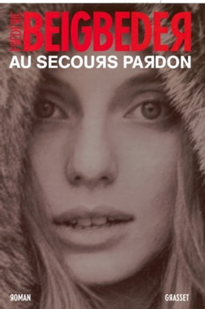 Au secours pardon, Frédéric Beigbeder - Ebook - 9782246678090
