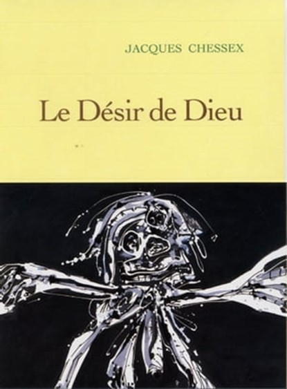 Le désir de dieu, Jacques Chessex - Ebook - 9782246683292