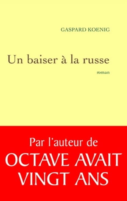 Un baiser à la russe, Gaspard Koenig - Ebook - 9782246699095